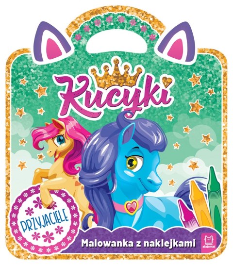 KUCYKI. MALOWANKA Z NAKLEJKAMI. PRZYJACIELE AKSJOMAT