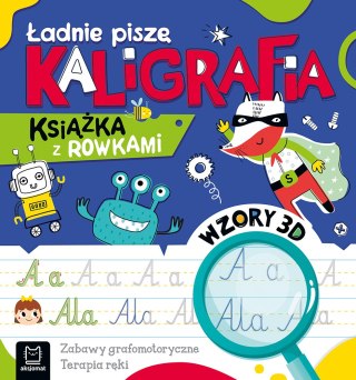 ŁADNIE PISZĘ. KALIGRAFIA. KSIĄŻKA Z ROWKAMI. WZORY 3D. ZABAWY GRAFOMOTORYCZNE, TERAPIA RĘKI AKSJOMAT